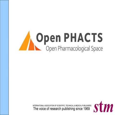 2011-12-02 Open PHACTS at STM Innovation