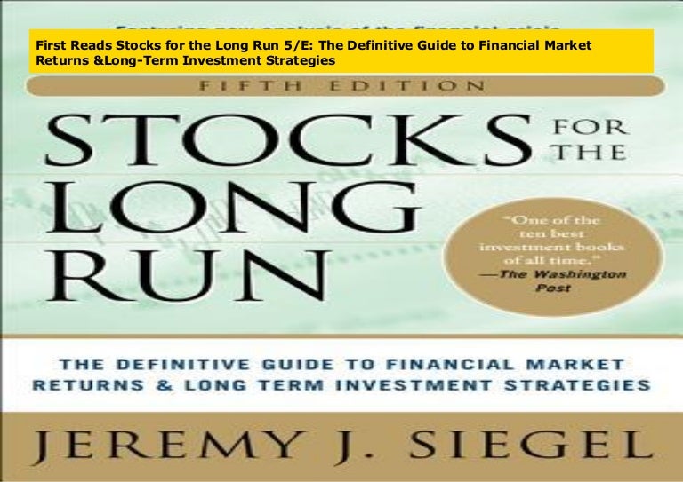 First Reads Stocks for the Long Run 5/E The Definitive Guide to Fina…
