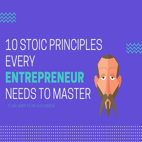 10 Stoic Principles Every Entrepreneur Needs to Master to be Successful
