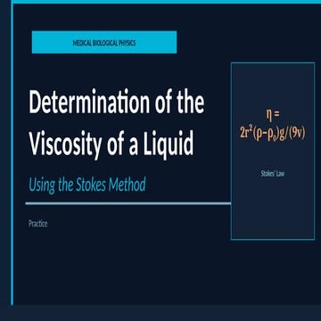Determining Liquid Viscosity Using Stokes' Method in Medical Physics | PPTX