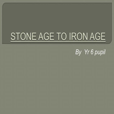 Stone age to Iron age