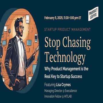 Stop-Chasing-TechnologyWhy-Product-Management-Is-the-Real-Key-to-Startup-Success_Feb2025.pdf