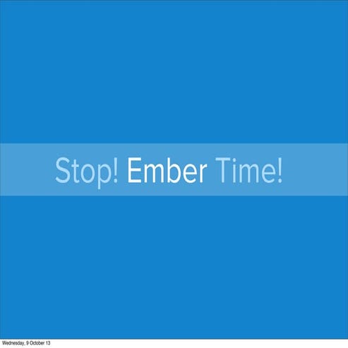Stop Ember Time