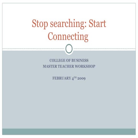 Stop Searching Start Connecting Ss