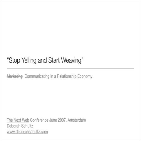 Stop Yelling & Start Weaving