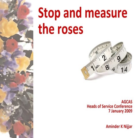 Stop And Measure The Roses   Aminder K Nijjar   Agcas Heads Of Service Confer...