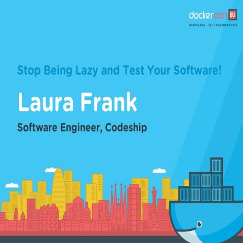 Stop Being Lazy and Test Your Software
