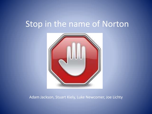 Stop in the name of norton