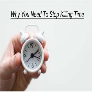 Stop killing time 