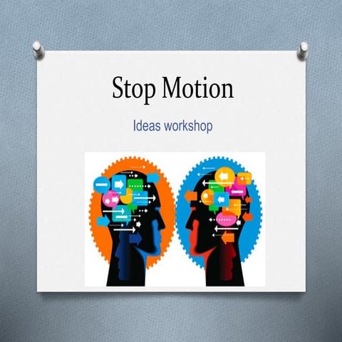 Stop motion ideas workshop | PPTX