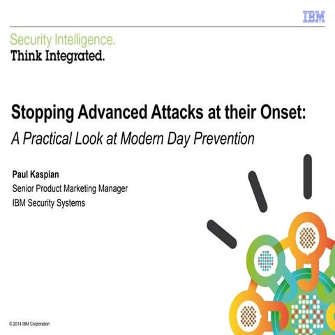 Stopping Advanced Attacks on their Onset: A Practical Look at Modern Day Prev...