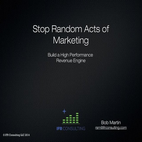 Stop Random Acts of Marketing -Abridged