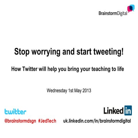 Stop worrying start tweeting