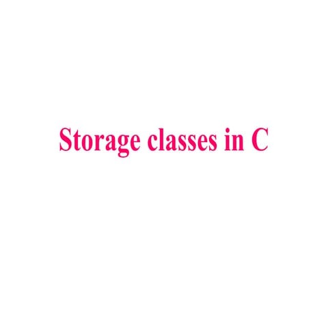 Storage Classes in C programming language | PPTX