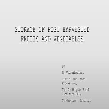 Storage of post harvested fruits and vegetables