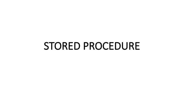 STORED-PROCEDURE.pptxjsjjdjdjcjcjdkksksksk