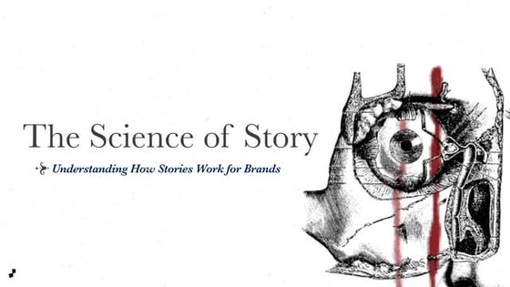 The Science of Story: How Brands Can Use Storytelling To Get More Customers