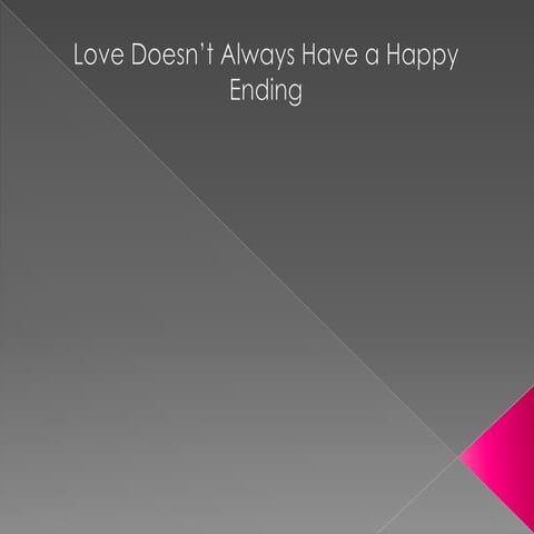 Love Doesn't Always Have a Happy Ending