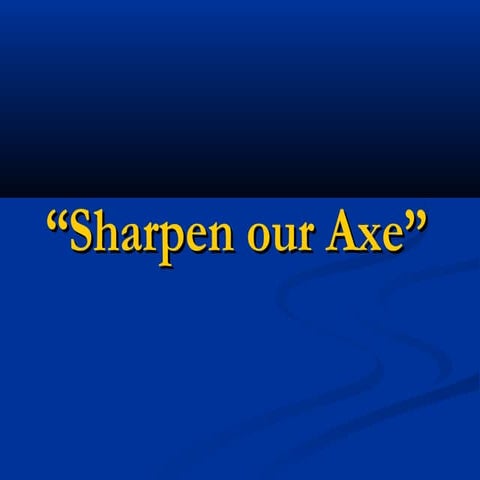 Story   sharpen our axe