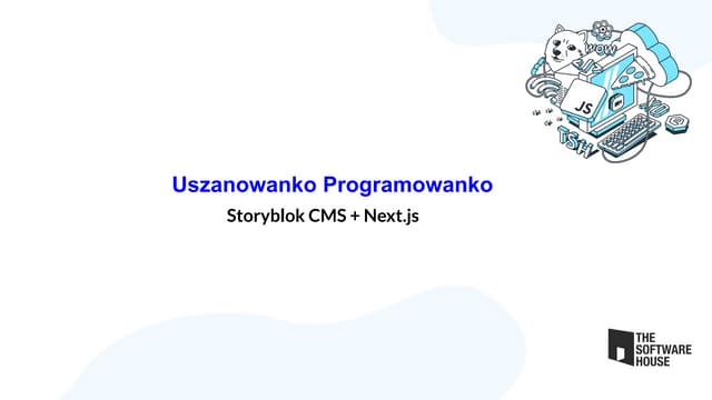 O łączeniu Storyblok i Next.js