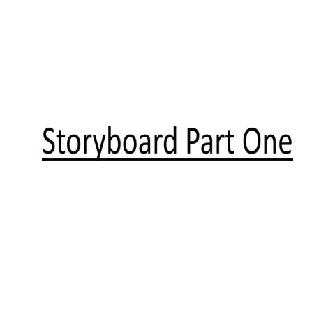 Storyboard Part One | PPTX