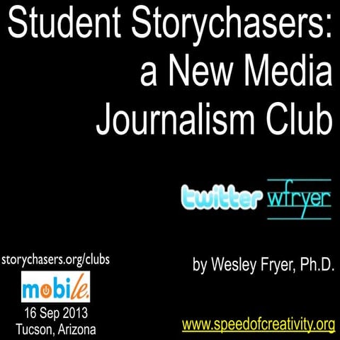 Student Storychasers: A New Media Journalism Club (Sept 2013)