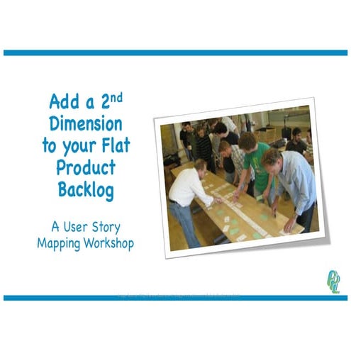 User Story Mapping - Add a 2nd Dimension to your Flat, Product Backlog