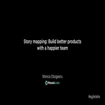 Story mapping: build better products with a happier team