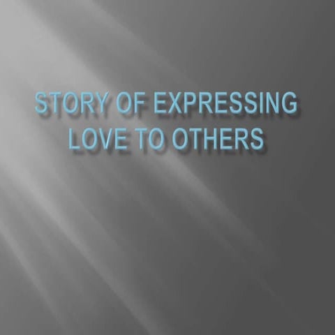 Story Of Expressing Love To Others