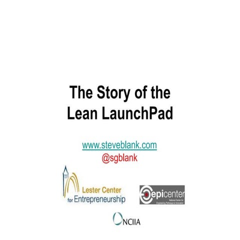 Story of the lean launch pad june 2013