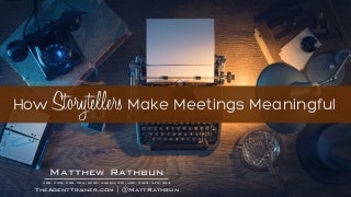 How Story Tellers Make Real Estate Meetings Meaningful