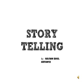 S T O R Y T E L L I N G