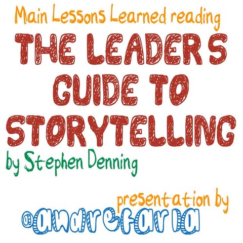 Main Lessons Learned Reading The Leader's Guide to Storytelling