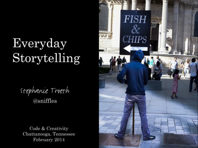 Steph Troeth: Everyday Storytelling [Feb 2014]
