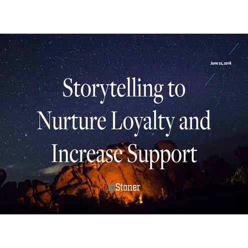 Storytelling to Nurture Loyalty and Increase Support