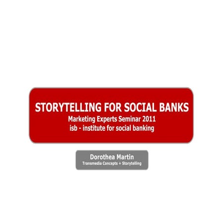 Storytelling for Social Banks