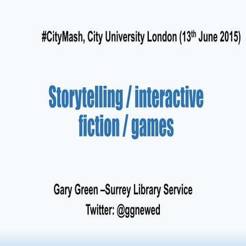 #CityMash - ideas for storytelling through interactive fiction / digital games