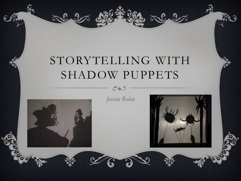 Storytelling with Shadow Puppets