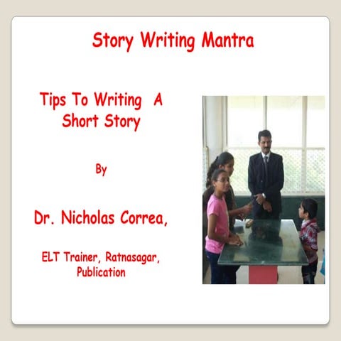 Story writing mantra by  Dr. Nicholas Correa