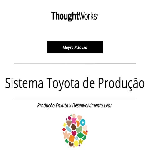 Sistema Toyota de Produção - Produção Enxuta x Desenvolvimento Lean