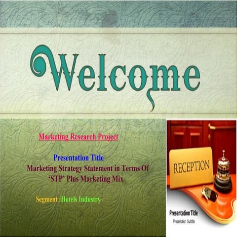 STP & Marketing mix of four hotels of Gwalior