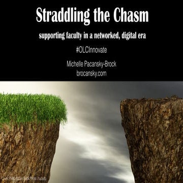 Straddling the Chasm