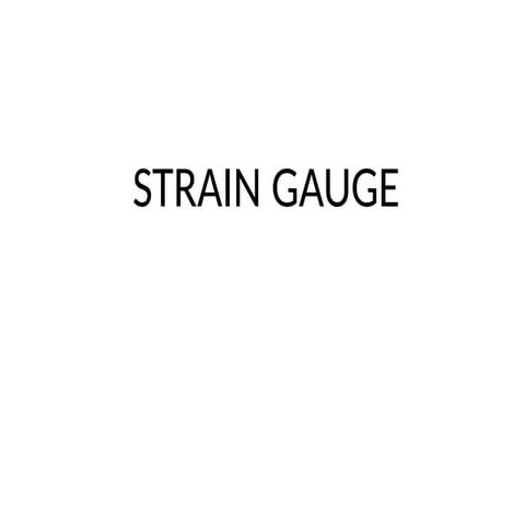strain gauge.pptxstrain gauge.pptxstrain gauge.pptxstrain gauge.pptx