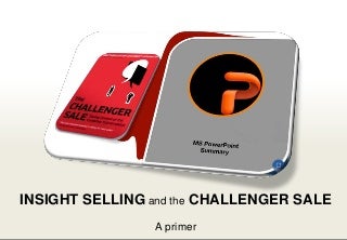 Insight selling and the Challenger Sale, a primer