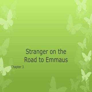 Stranger on the road to emmaus ch.3