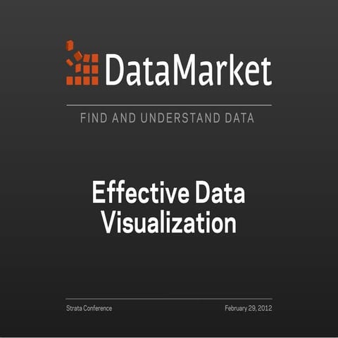 Effective Data Visualization - Strata (Feb 2012)