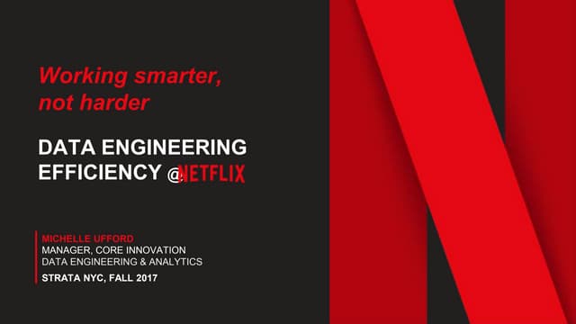 Data Engineering Efficiency @ Netfl...