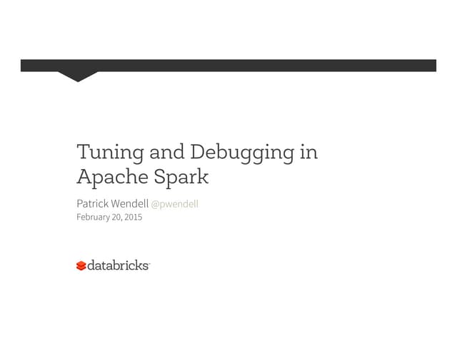 Tuning and Debugging in Apache Spark
