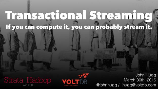 Transactional Streaming: If you can compute it, you can probably stream it.