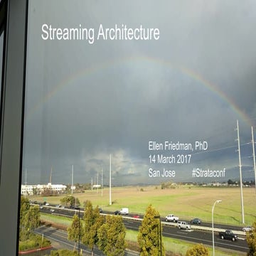 Why Stream? Advantages of Streaming Architecture #StrataData SJ 2017 presenta...